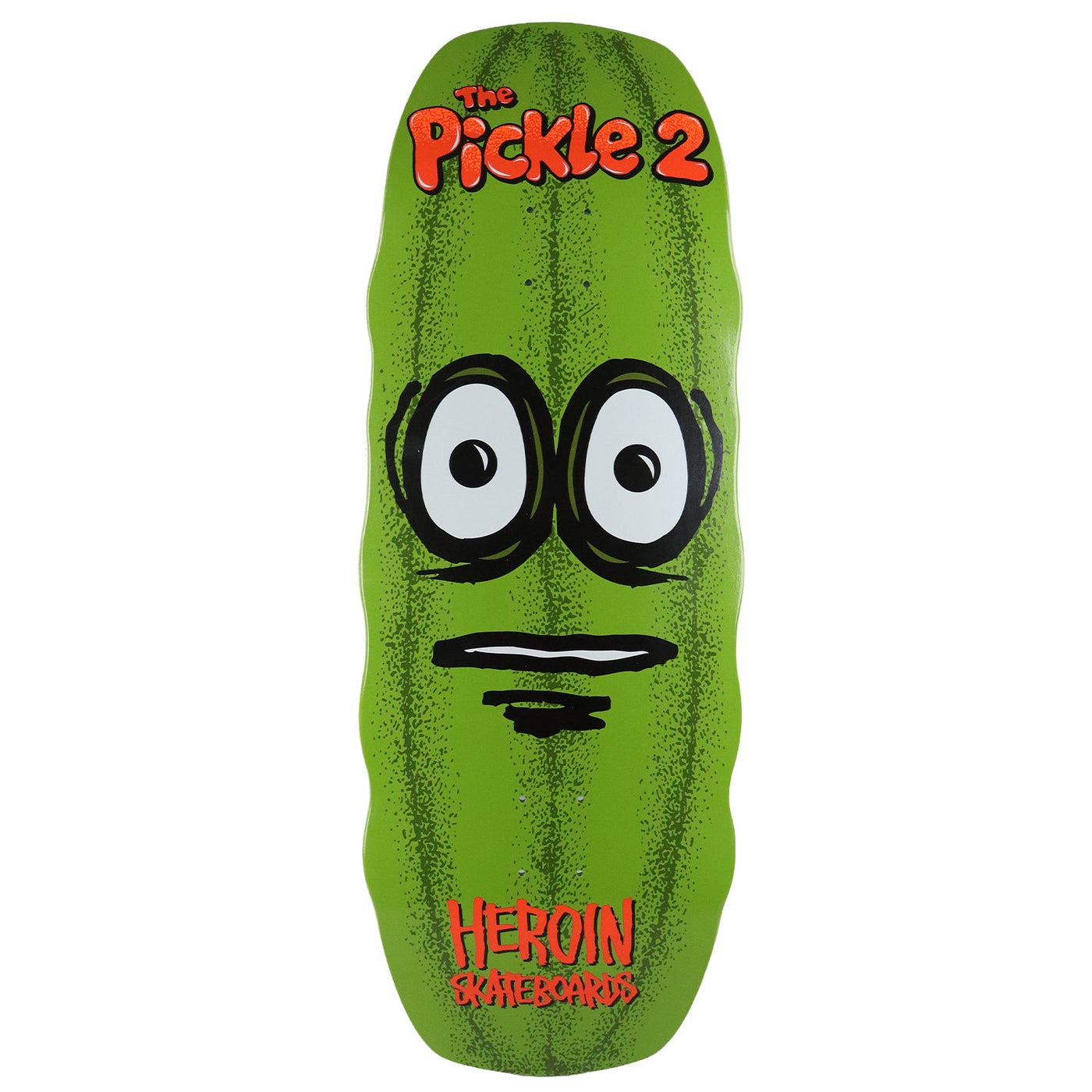 Heroin Skateboard Deck The Pickle 2 11.125" x 32"